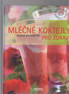 Mléčné koktejly pro zdraví / inspirace pro každý den