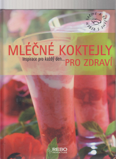 Mléčné koktejly pro zdraví / inspirace pro každý den