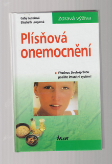 Plísňová onemocnění / vhodnou životosprávou posílíte imunitní systém