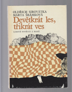 Devětkrát les, třikrát ves / lidové pověsti z Hané