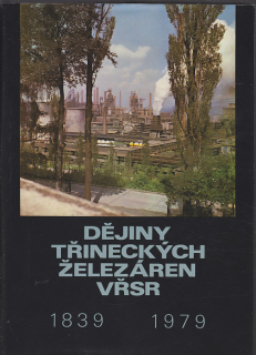 Dějiny Třineckých železáren VŘSR 1839 - 1979