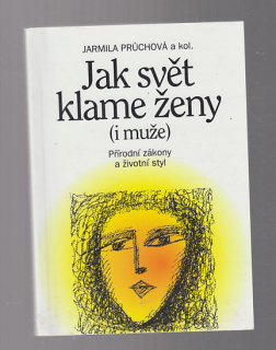 Jak svět klame ženy i muže / přírodní zákony a životní styl