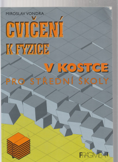Cvičení k fyzice v kostce pro střední školy
