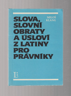 Slova , slovní obraty a úsloví z latiny pro právníky