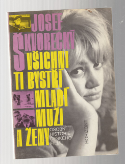 Všichni ti bystří mladí muži a ženy / osobní historie českého filmu