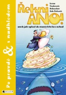 Řekni ano ! aneb jak vplout do manželství bez nehod