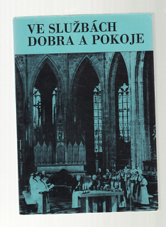Ve službách dobra a pokoje