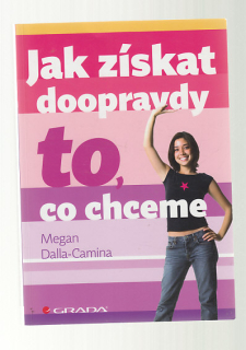 Jak získat doopravdy to, co chceme