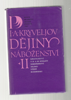 Dějiny náboženství +I.II. díl /od vzniku náboženství do doby evropské protireformace /   křestanství v 19. a 20. stol. náboženství Islámu 