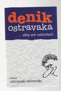 Denik ostravaka .... eště mě nědostali