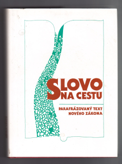 Slovo na cestu / parafrázovaný text nového zákona