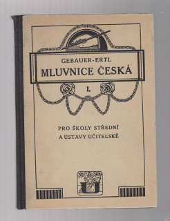 Mluvnice česká I.pro školy střední a ústavy učitelské