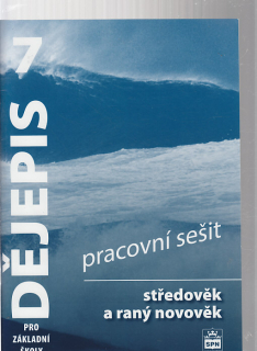 Dějepis 7 pro ZŠ. /  středověk a raný novověk - pracovní sešit