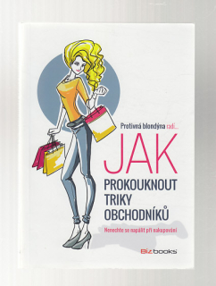 Jak prokouknout triky obchodníků / protivná blondýna radí