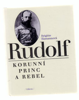 Rudolf korunní princ a rebel