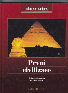 První civilizace / dějiny světa od počátku dějin do roku 970 př. n. l.