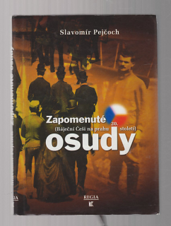 Zapomenuté osudy / Báječní Češi na prahu 20. století