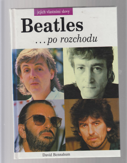 Beatles po rozchodu / jejich vlastními slovy