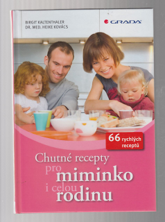 Chutné recepty pro miminko i celou redinu / 66 rychlých  receptů