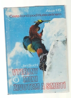 Cesta končí pod Huascaránem / vteřiny mezi životem a smrtí