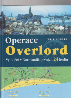 Operace Overlord / vylodění v Normandii: prvních 24 hodin
