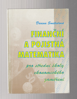 Finanční a pojistná matematika pro střední školy ekonomického zaměření