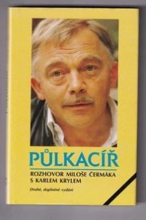 Půlkacíř / rozhovor Miloše Čermáka s Karlem Krylem