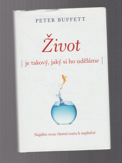 Život je takový, jaký si ho uděláme