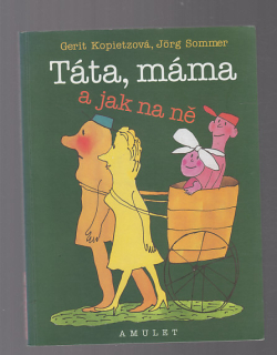 Táta, máma a jak na ně