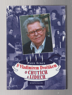 S Vladimírem Dvořákem o  chutích a lidech