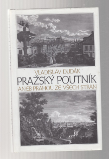 Pražský poutník aneb Prahou ze všech stran