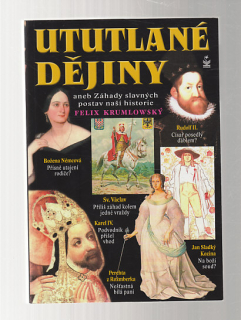 Ututlané dějiny aneb Záhady slavných postav naší historie