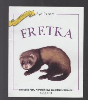 Fretka / bydlí s námi