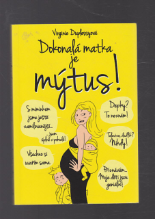 Dokonalá matka je mýtus