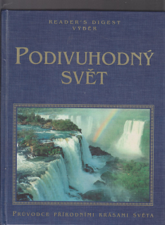 Podivuhodný svět / průvodce přírodními krásami světa