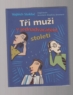Tři muži v jednadvacátém století