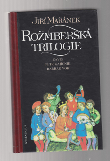 Rožmberská trilogie / Záviš * Petr Kajícník * Barbar Vok