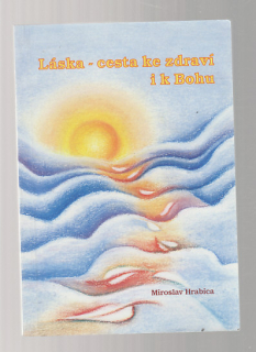 Láska - cesta ke zdraví i k Bohu