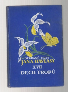 Dech tropů / sebrané spisy Jana Havlasy