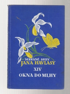 Okna do mlhy / sebrané spisy Jana Havlasy