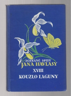 Kouzlo Laguny / sebrané spisy Jana Havlasy
