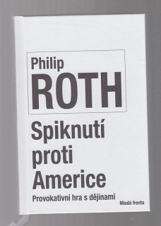 Spiknutí pro  Americe / Provokativní hra s dějinami