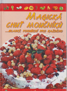 Magická chuť moučníků / sladké pokušení pro každého