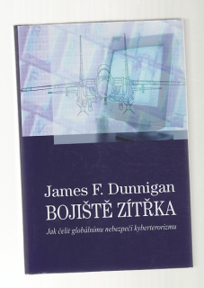 Bojistě zitřka / jak čelit globálnímu nebezpečí kyberterorizmu