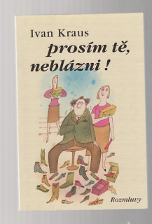 Prosím tě, neblázni