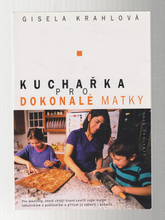 Kuchařka pro dokonalé matky