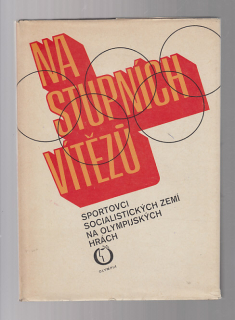 Na stupních vítětů / sportovci socialistických zemí na olympijských hrách