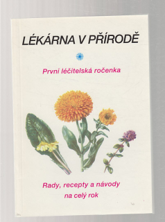 Lékárna v přírodě - první léčitelská ročenka