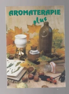 Aromaterapie plus -rostlinné oleje, éterické oleje, účinné látky v kosmetice