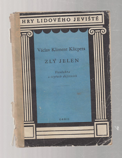 Hry lidového jeviště /  Zlý jelen - veselohra o čtyrech dějstvích